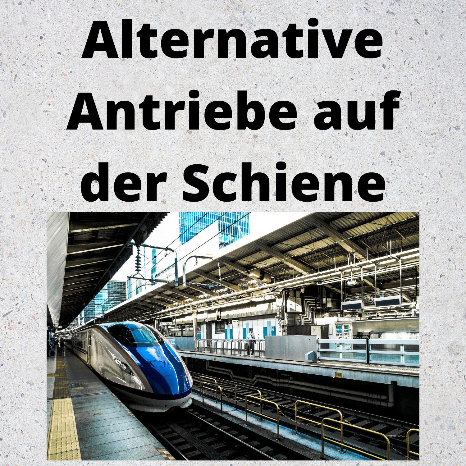 Alternative Antriebe auf der Schiene