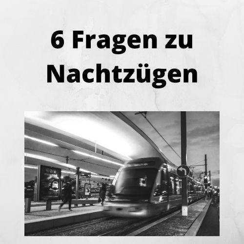 6 Fragen zu Nachtzügen