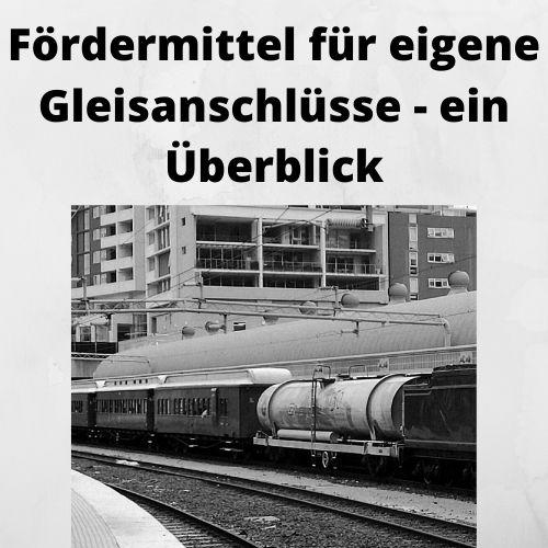 Fördermittel für eigene Gleisanschlüsse - ein Überblick Fördermittel für eigene Gleisanschlüsse - ein Überblick
