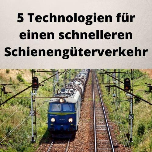 5 Technologien für einen schnelleren Schienengüterverkehr