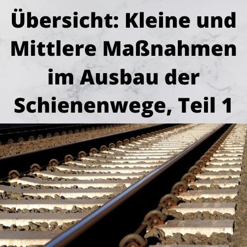Übersicht Kleine und Mittlere Maßnahmen im Ausbau der Schienenwege, Teil 1 Übersicht: Kleine und Mittlere Maßnahmen im Ausbau der Schienenwege, Teil 1