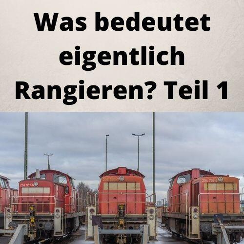 Was bedeutet eigentlich Rangieren Teil 1 Was bedeutet eigentlich Rangieren Teil 1